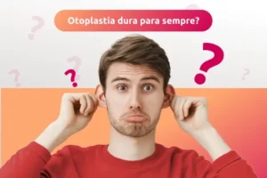 otoplastia dura para sempre