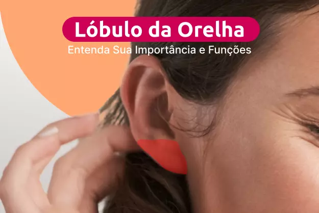[Lóbulo da Orelha] Entenda Sua Importância e Funções